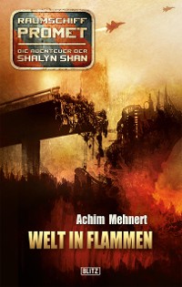 Cover Raumschiff Promet - Die Abenteuer der Shalyn Shan 03: Welt in Flammen