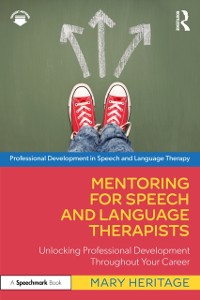 Cover Mentoring for Speech and Language Therapists : Unlocking Professional Development Throughout Your Career