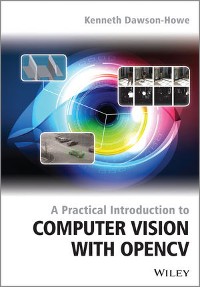 Cover A Practical Introduction to Computer Vision with OpenCV