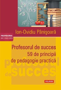 Cover Profesorul de succes: 59 de principii de pedagogie practică