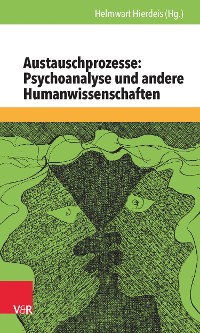 Cover Austauschprozesse: Psychoanalyse und andere Humanwissenschaften