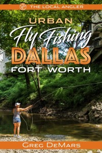 Cover Urban Fly Fishing Dallas - Fort Worth