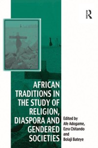 Cover African Traditions in the Study of Religion, Diaspora and Gendered Societies