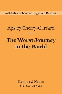 Cover The Worst Journey in the World (Barnes & Noble Digital Library)