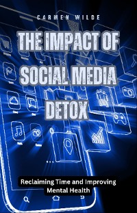 Cover The Impact of Social Media Detox