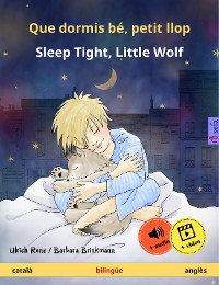 Cover Que dormis bé, petit llop – Sleep Tight, Little Wolf (català – anglès)