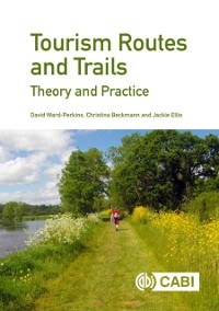 Cover Tourism Routes and Trails : Theory and Practice