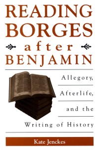 Cover Reading Borges after Benjamin