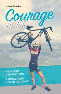 Cover Courage to Tri
