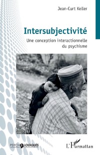 Cover Intersubjectivite : Une conception interactionnelle du psychisme