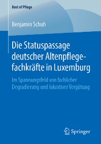 Cover Die Statuspassage deutscher Altenpflegefachkräfte in Luxemburg