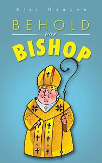 Cover Behold Our Bishop