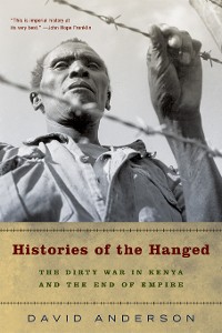 Cover Histories of the Hanged: The Dirty War in Kenya and the End of Empire