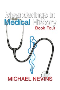 Cover Meanderings in Medical History Book Four