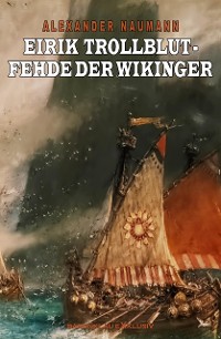 Cover Eirik Trollblut – Fehde der Wikinger