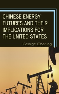 Cover Chinese Energy Futures and Their Implications for the United States