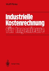 Cover Industrielle Kostenrechnung für Ingenieure