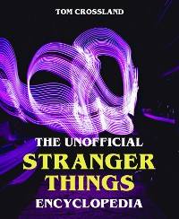 Cover The Unofficial Stranger Things Encyclopedia