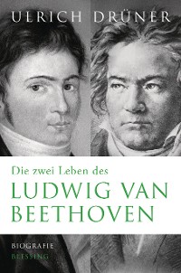 Cover Die zwei Leben des Ludwig van Beethoven
