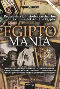 Cover EGIPTOMANÍA. Redescubra la histórica fascinación por la cultura del antiguo Egipto