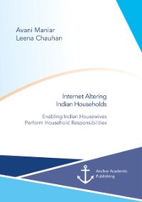 Cover Internet Altering Indian Households: Enabling Indian Housewives Perform Household Responsibilities