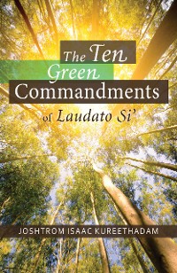 Cover The Ten Green Commandments of Laudato Si'