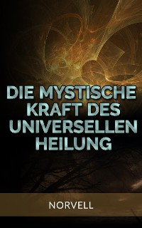 Cover Die Mystische Kraft des Universellen Heilung (Übersetzt)