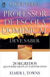 Cover O Que Todo Professor de Escola Dominical Deve Saber