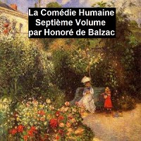 Cover La Comédie Humaine Septiéme Volume
