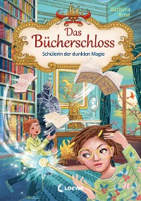 Cover Das Bücherschloss (Band 6) - Schülerin der dunklen Magie