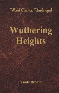 Cover Wuthering Heights (World Classics, Unabridged)