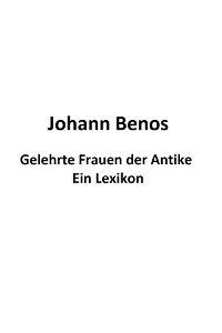 Cover Gelehrte Frauen der Antike - Ein Lexikon