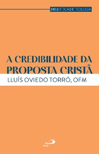 Cover A Credibilidade da Proposta Cristã