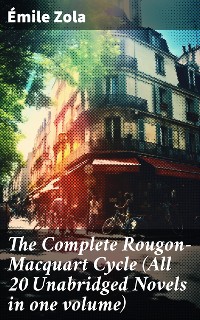 Cover The Complete Rougon-Macquart Cycle (All 20 Unabridged Novels in one volume)