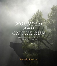 Cover Wounded and On the Run