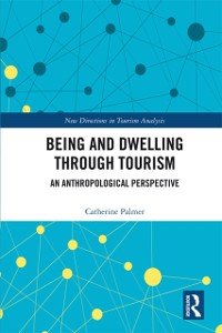 Cover Being and Dwelling through Tourism