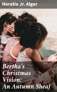 Cover Bertha's Christmas Vision: An Autumn Sheaf