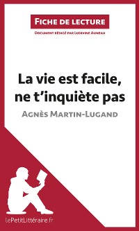 Cover La vie est facile, ne t'inquiète pas d'Agnès Martin-Lugand (Fiche de lecture)