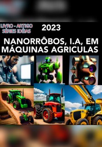 Cover Livro - Artigo , Séries  Idéias  - Nanorrôbos,i.a, Em Máquinas Agriculas