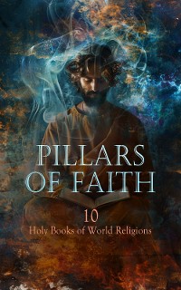 Cover Pillars of Faith: 10 Holy Books of World Religions