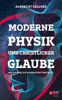 Cover Moderne Physik und christlicher Glaube