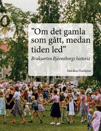 Cover "Om det gamla som gått, medan tiden led"