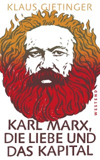 Cover Karl Marx, die Liebe und das Kapital