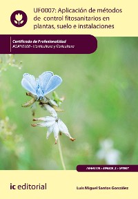 Cover Aplicación de métodos de control fitosanitarios en plantas, suelo e instalaciones. AGAH0108