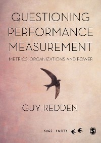 Cover Questioning Performance Measurement: Metrics, Organizations and Power