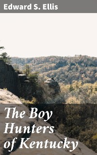 Cover The Boy Hunters of Kentucky