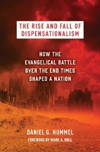 Cover Rise and Fall of Dispensationalism