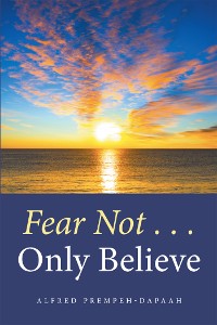 Cover Fear Not . . . Only Believe