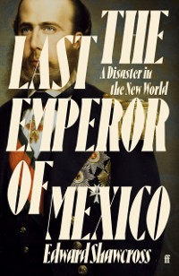 Cover The Last Emperor of Mexico