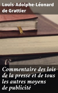 Cover Commentaire des lois de la presse et de tous les autres moyens de publicité